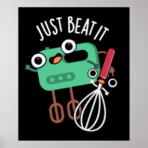 Poster Just Beat It Funny Baking Pun Dark BG