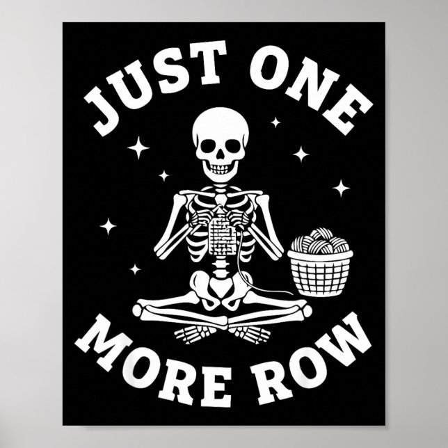 Poster Just One More Row Crochet Skeleton Crocheting Knit (Devant)