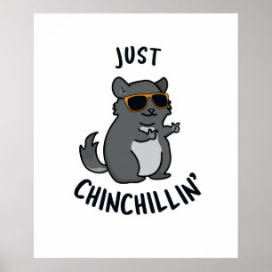Poster Juste Chin-Chillin Funny Chinchilla Pun