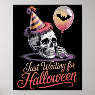 Poster Juste En Attente D'Halloween Drôle Citation D'Hall