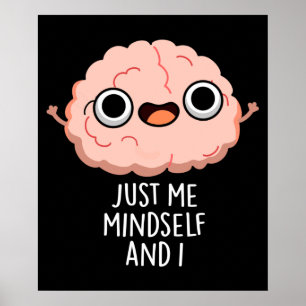 Poster Juste Moi Moi-Même Et Je Drôle Jeu De Cerveau Pun 