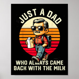 Poster Juste un papa qui revient toujours avec le lait Pa