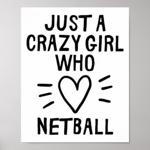 Poster Juste une fille folle qui aime le netball.