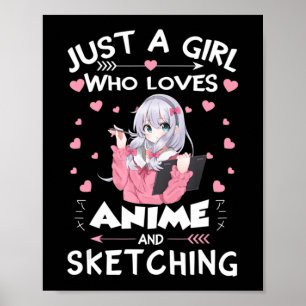 Poster Juste une fille qui aime Anime et Sketching Cadeau