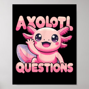 Poster Kawaii I Axolotl Questions Drôle Axolotl