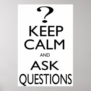 Poster Keep Calm and Ask Questions