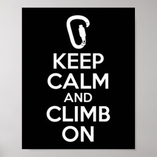 Poster Keep Calm And Climb On  Cute Fun Rock Climbing 