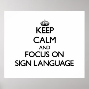 Poster Keep Calm and focus on Sign Language
