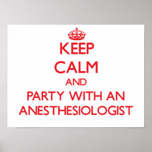 Poster Keep Calm and Party With an Anesthesiologist