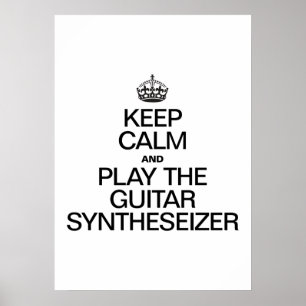 POSTER KEEP CALM AND PLAY THE GUITAR SYNTHESEIZER