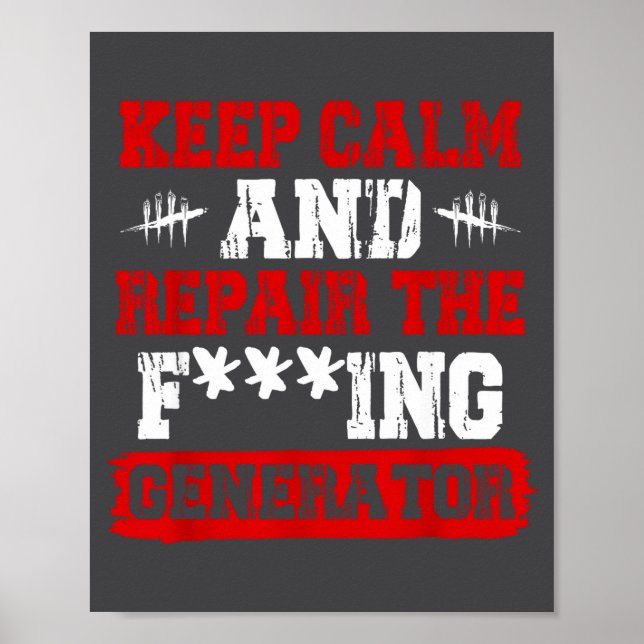 Poster Keep Calm And Repair The Generator Video Game  (Devant)