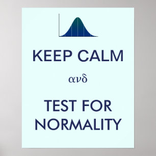 Poster KEEP CALM and Test for Normality Statistics