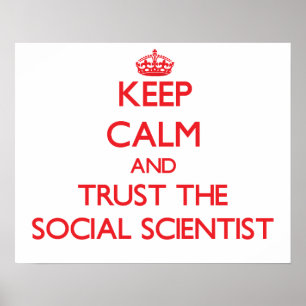 Poster Keep Calm and Trust the Social Scientist