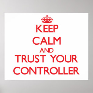 Poster Keep Calm and Trust Your Controller