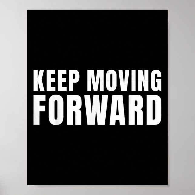 Poster Keep Moving Forward (Devant)