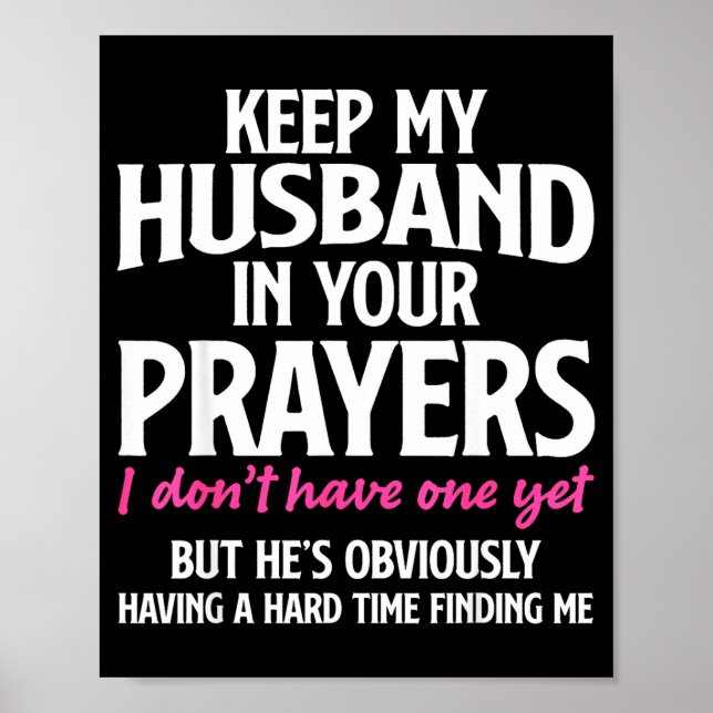 Poster Keep My Husband In Your Prayers Funny Saying Quote (Devant)