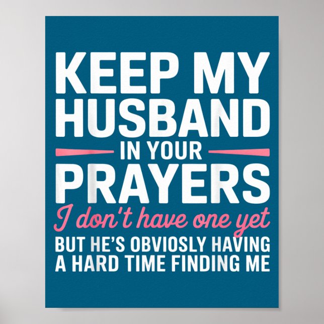 Poster Keep My Husband In Your Prayers Funny Saying Quote (Devant)