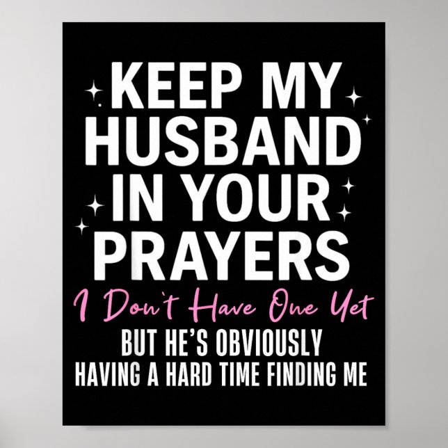 Poster Keep My Husband In Your Prayers I Don't Have One Y (Devant)
