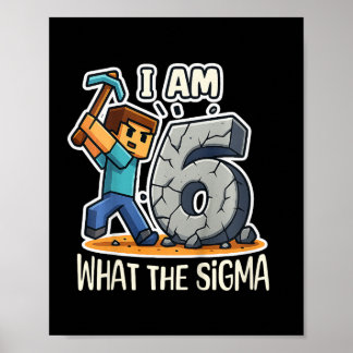 Poster Kids 6 Years Old Sigma Pixel Art Mining Gamer Birt