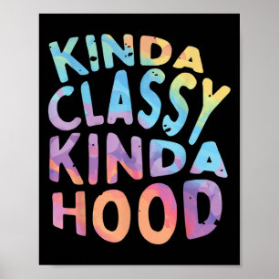 Poster Kinda Cly Kinda Hood Sarcastique Dit Sy Quo