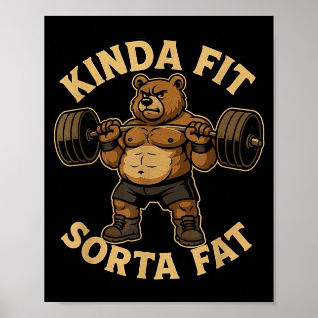 Poster Kinda Fit Sorta Fat - Funny Gym Bear Weightlifting (Devant)