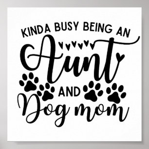 Poster Kinda Occupé Être Une Tante Et Une Maman De Chien