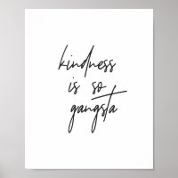 Kindness is Gangsta Inspirational Citation Art Pri