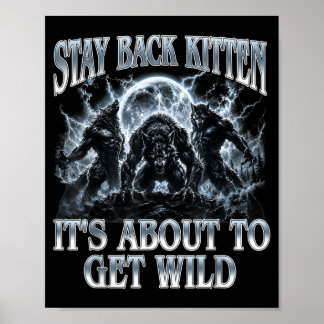Poster Kitty Reste En Arrière À Propos De Devenir Sauvage