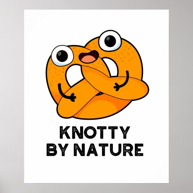 Poster Knotty By Nature Funny Pretzel Pun (Devant)