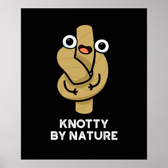 Poster Knoty By Nature Funny Knot Pun Dark BG (Devant)