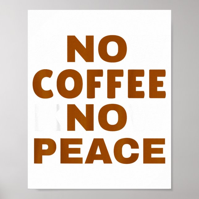 Poster Know Coffee Know Peace Funny Caffeine Lover  (Devant)