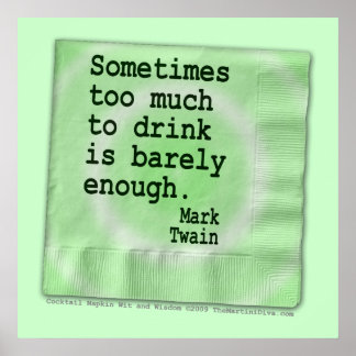 Poster, Kunst - zu viel zum Trinken Poster