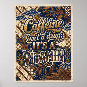 Poster la caféine n'est pas une drogue c'est une vitamine
