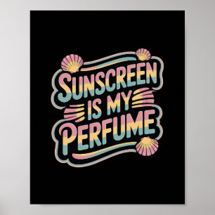 Poster La Crème Solaire Est Mon Parfum - Drôle de Tannage