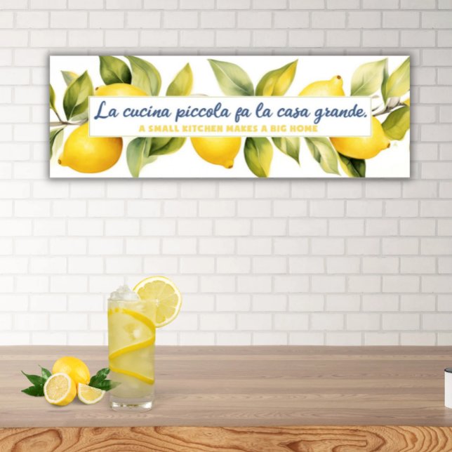 Poster La Cucina Piccola Lemon Kitchen Italien Proverbe (Italian Proverb La Cucina Piccola Fa La Casa Grande Elongated Poster with Lemons)