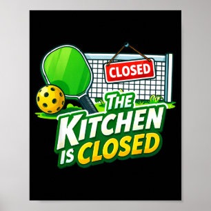 Poster La cuisine est fermée joueur de pickleball drôle p