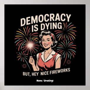 Poster La démocratie est en train de mourir, mais Hey Nic