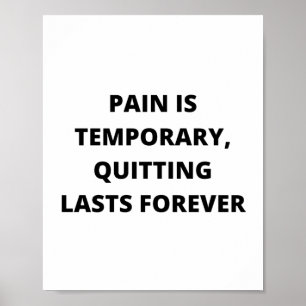 Poster La douleur est temporaire, quitter dure éternellem