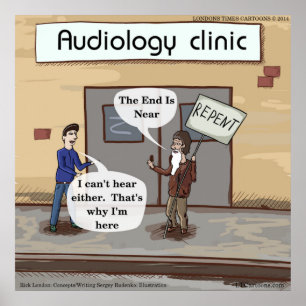 Poster La Fin Est Près D'Une Clinique D'Audiologie Drôle