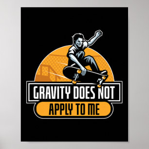 Poster La gravité ne s'applique pas à moi skateboard cool