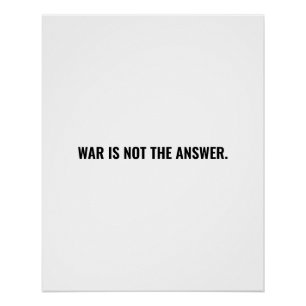 Poster La guerre n'est pas la réponse blanc noir texte an