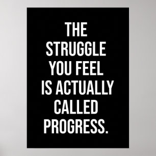 Poster La Lutte Que Vous Sentez Est Le Progrès - Motivati