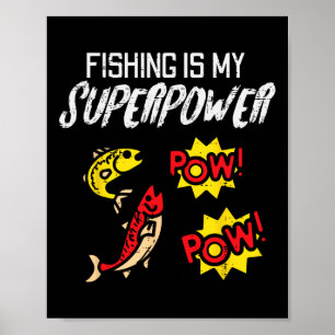 Poster La pêche est mon superpouvoir Drôle de pêcheur gar
