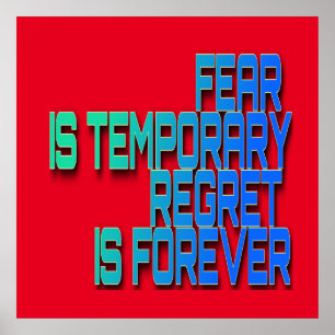 Poster la peur est un regret temporaire pour toujours
