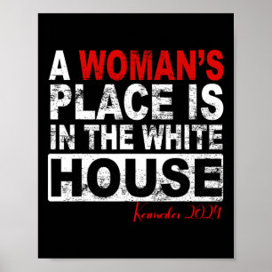 Poster La place de la femme est à la Maison Blanche Femme
