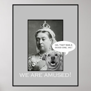 Poster La reine Victoria dit : "Nous sommes amusés !"