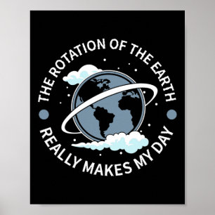 Poster La Rotation De La Terre Fait Ma Journée - Science 