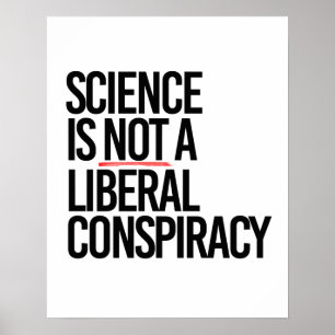 POSTER LA SCIENCE N'EST PAS UNE CONSPIRATION LIBÉRALE