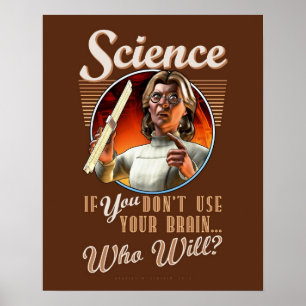 Poster LA SCIENCE : Si VOUS n'employez pas votre cerveau…