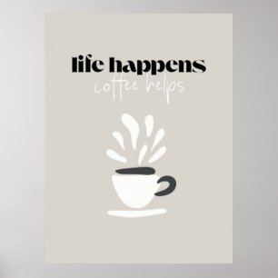 Poster La vie arrive, le café aide – Citation minimaliste